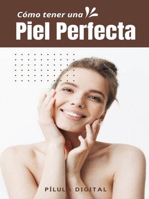 cover image of Cómo tener una piel perfecta